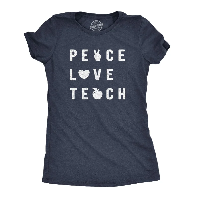 Peace Love Teach Women's T Shirt