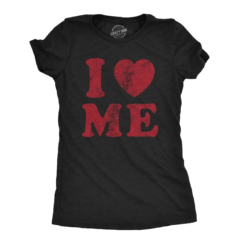 I Love Me Women's T Shirt