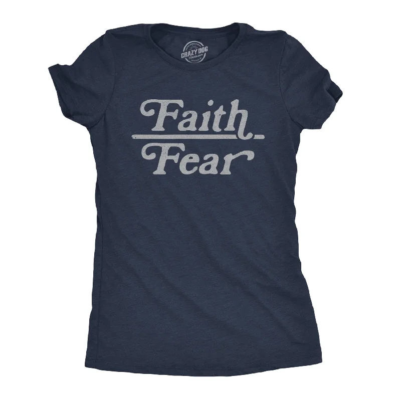 Faith Over Fear Women's T Shirt