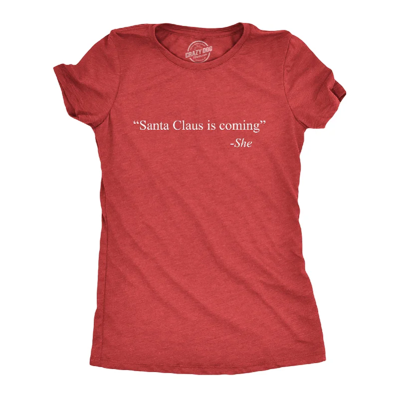 Santa Claus Is Coming -She Women's T Shirt