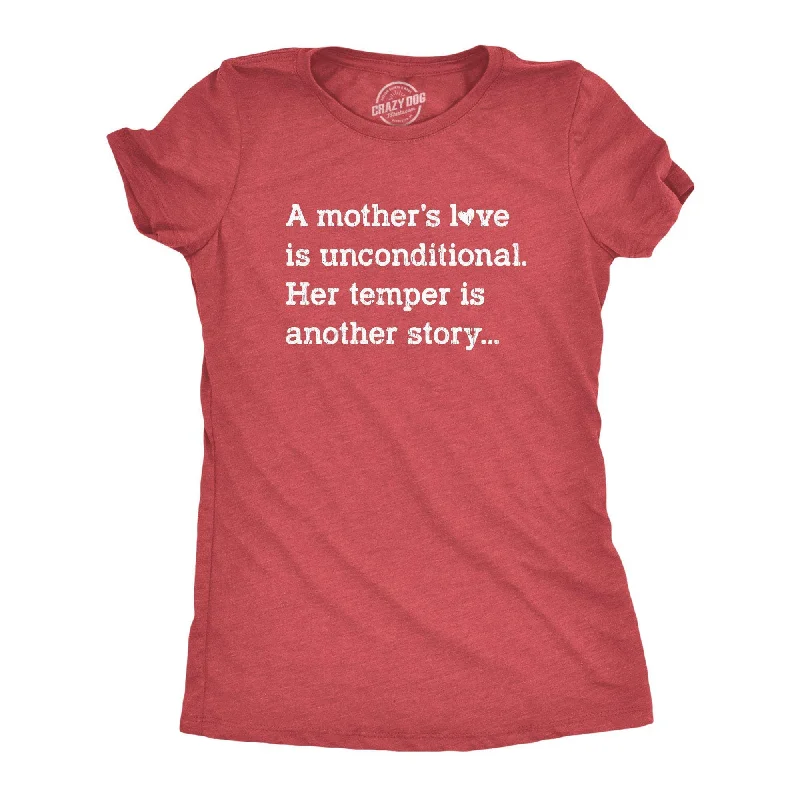 A Mother's Love Is Unconditional Her Temper Is Another Story Women's T Shirt