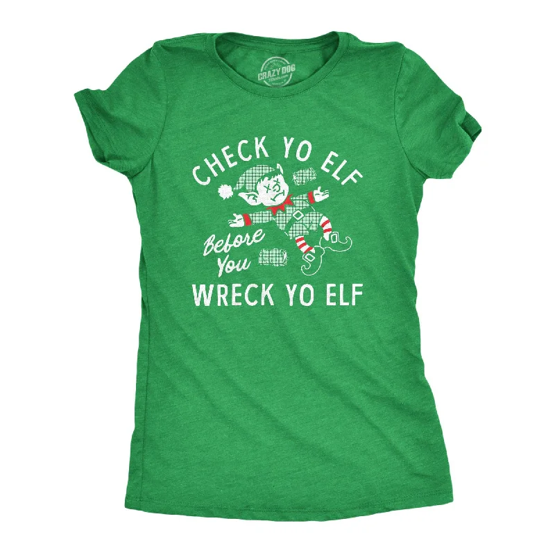 Check Yo Elf Before You Wreck Yo Elf Women's T Shirt